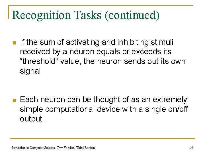 Recognition Tasks (continued) n If the sum of activating and inhibiting stimuli received by