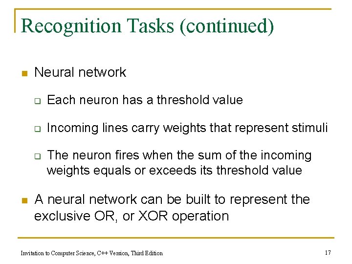 Recognition Tasks (continued) n Neural network q Each neuron has a threshold value q