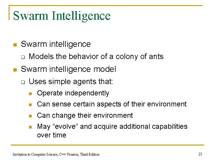 Swarm Intelligence n Swarm intelligence q n Models the behavior of a colony of