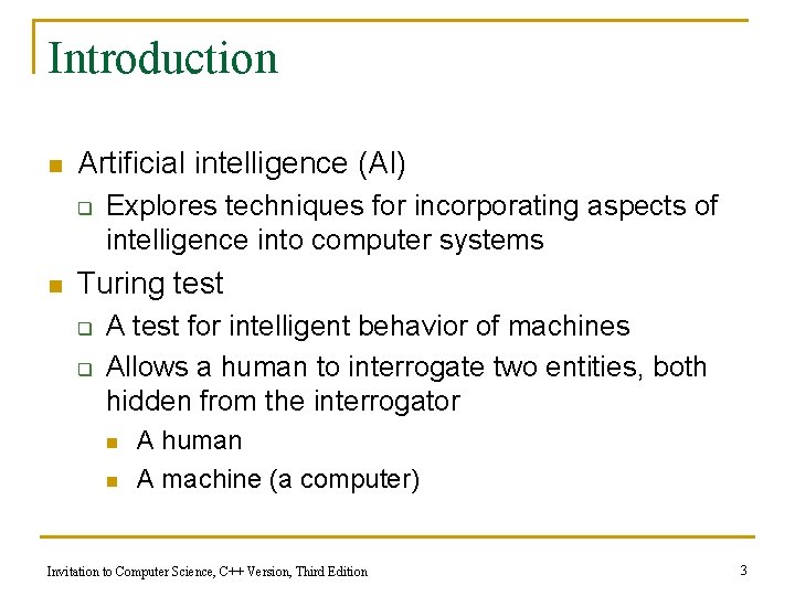 Introduction n Artificial intelligence (AI) q n Explores techniques for incorporating aspects of intelligence