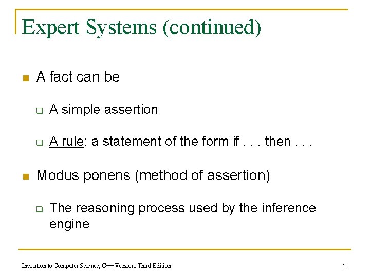 Expert Systems (continued) n n A fact can be q A simple assertion q