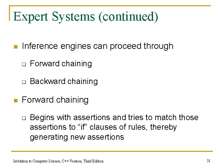 Expert Systems (continued) n n Inference engines can proceed through q Forward chaining q