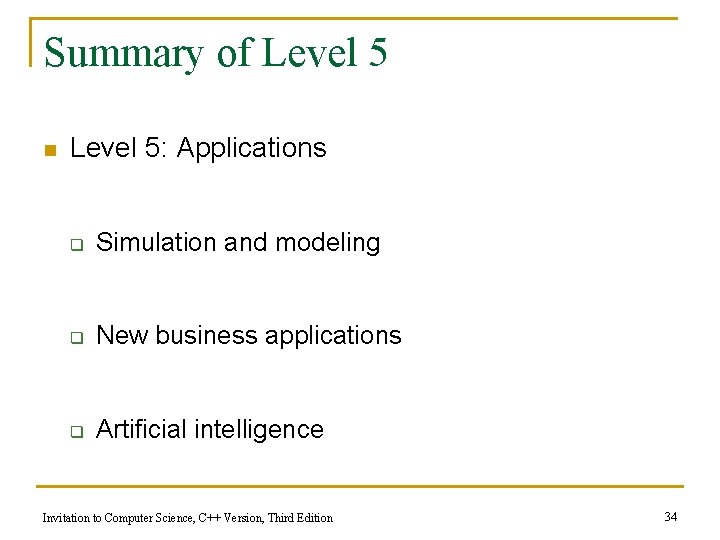 Summary of Level 5 n Level 5: Applications q Simulation and modeling q New