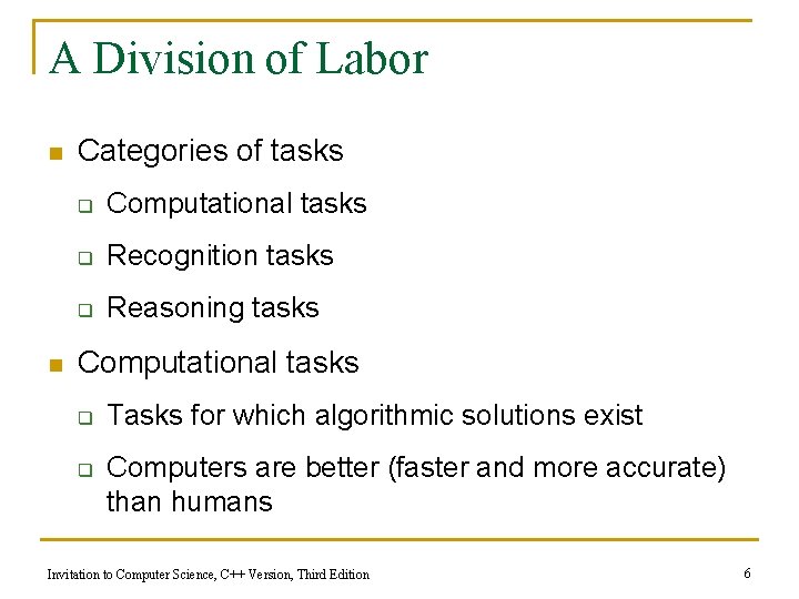 A Division of Labor n n Categories of tasks q Computational tasks q Recognition