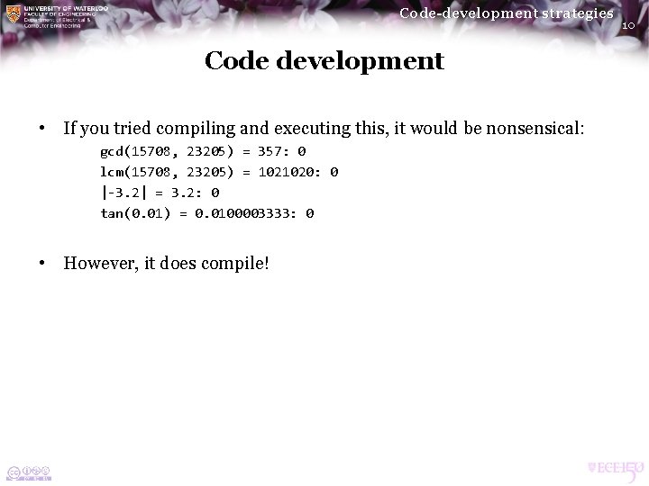 Code-development strategies Code development • If you tried compiling and executing this, it would