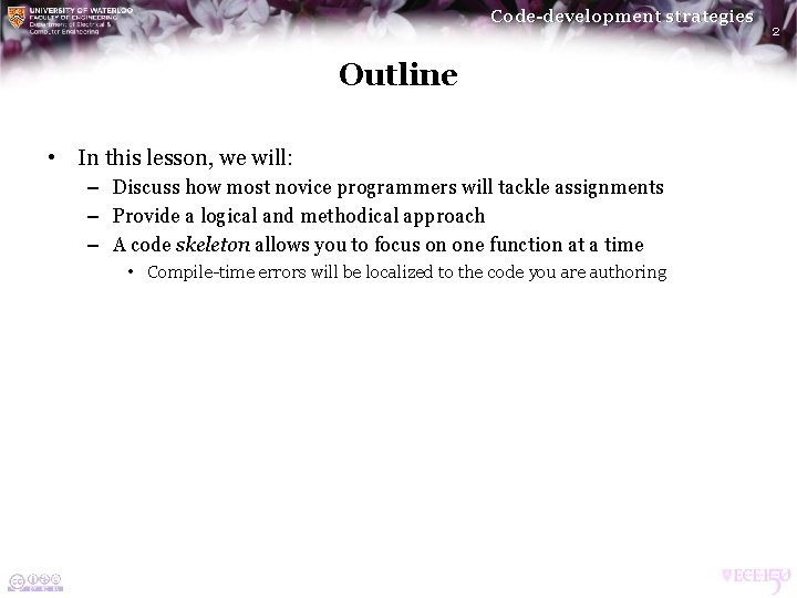 Code-development strategies Outline • In this lesson, we will: – Discuss how most novice