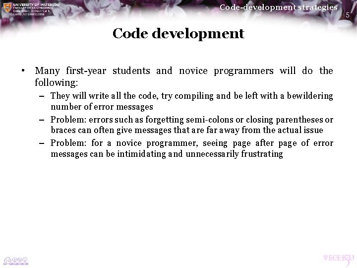 Code-development strategies Code development • Many first-year students and novice programmers will do the