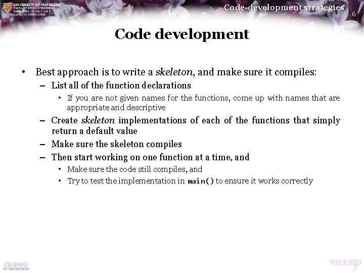 Code-development strategies Code development • Best approach is to write a skeleton, and make