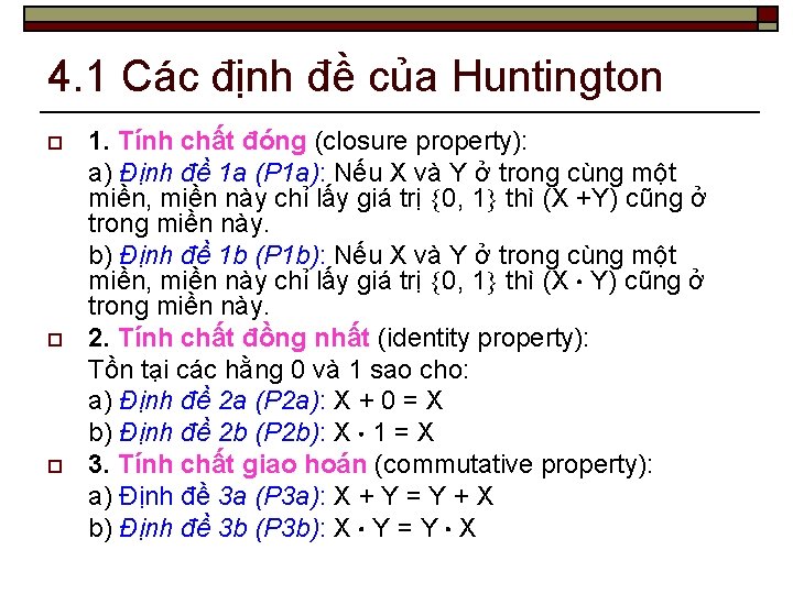 4. 1 Các định đề của Huntington o o o 1. Tính chất đóng