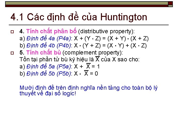 4. 1 Các định đề của Huntington o o 4. Tính chất phân bố
