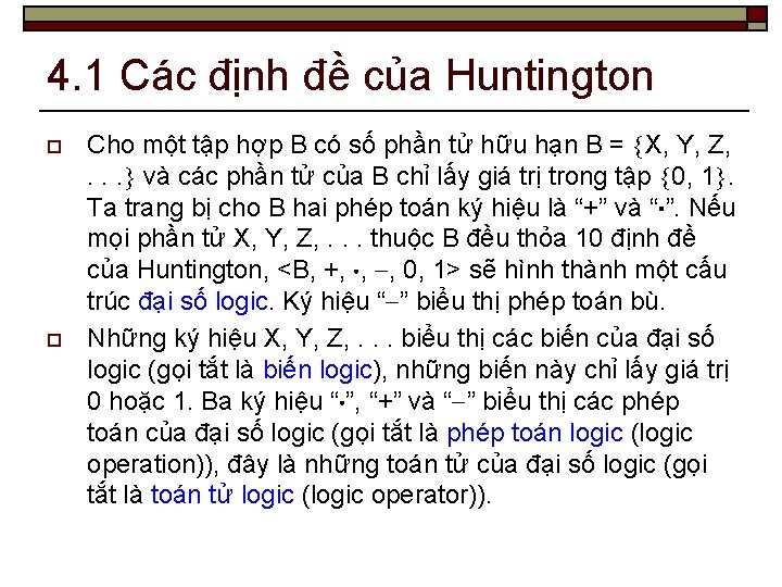 4. 1 Các định đề của Huntington o o Cho một tập hợp B