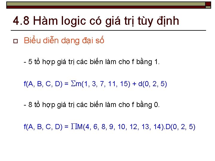 4. 8 Hàm logic có giá trị tùy định o Biểu diễn dạng đại