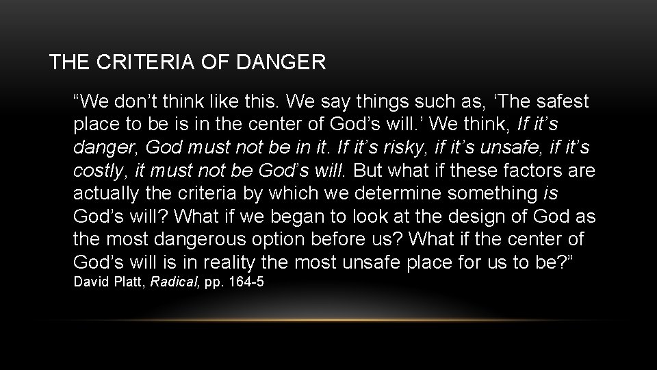 THE CRITERIA OF DANGER “We don’t think like this. We say things such as,