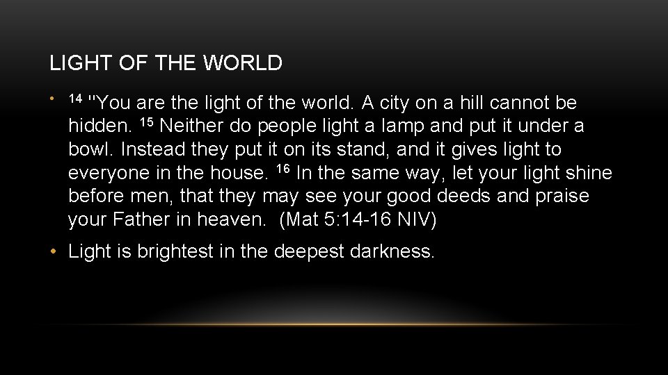 LIGHT OF THE WORLD • "You are the light of the world. A city