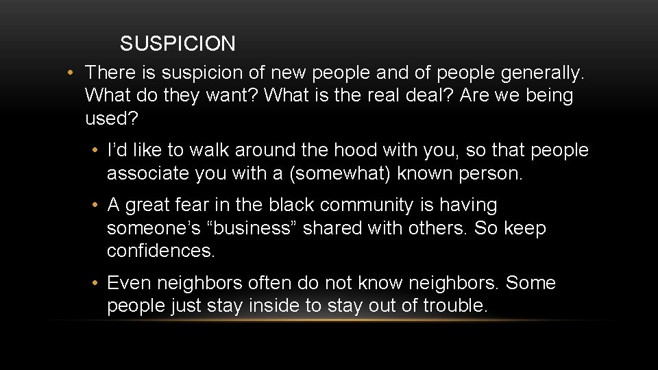 SUSPICION • There is suspicion of new people and of people generally. What do