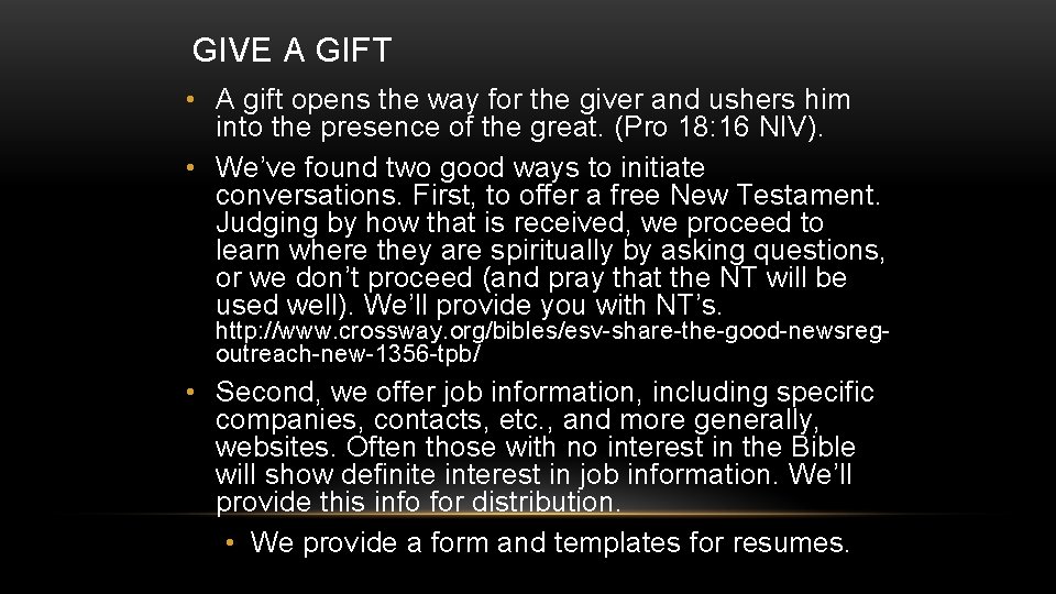 GIVE A GIFT • A gift opens the way for the giver and ushers