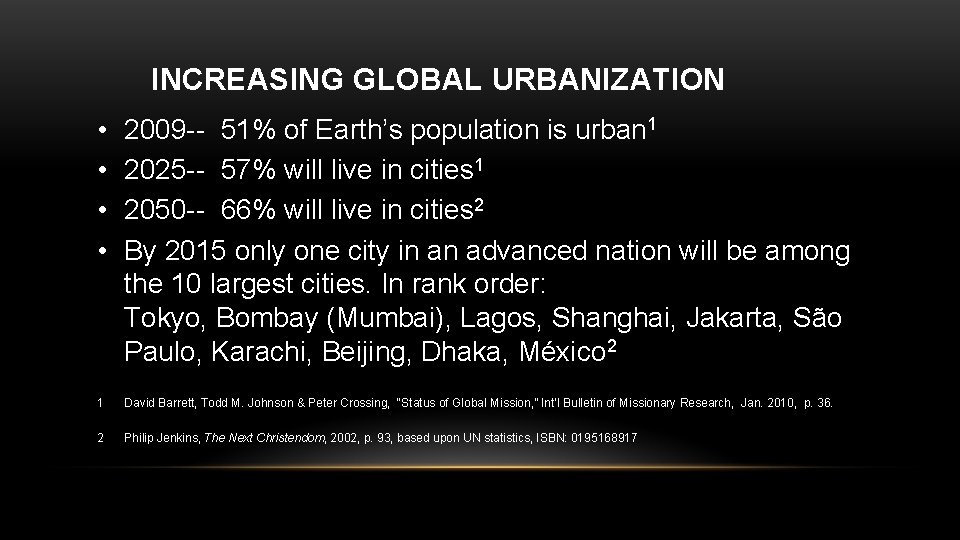 INCREASING GLOBAL URBANIZATION • • 2009 -- 51% of Earth’s population is urban 1