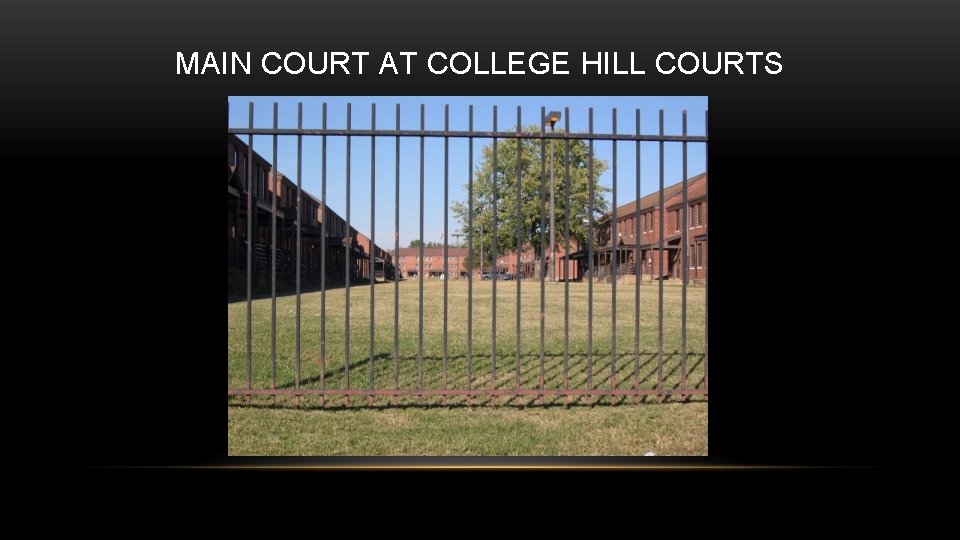 MAIN COURT AT COLLEGE HILL COURTS 