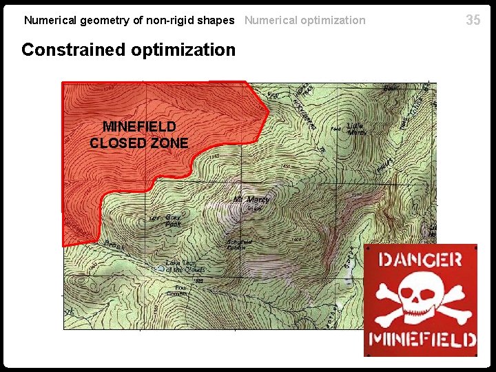 Numerical geometry of non-rigid shapes Numerical optimization Constrained optimization MINEFIELD CLOSED ZONE 35 