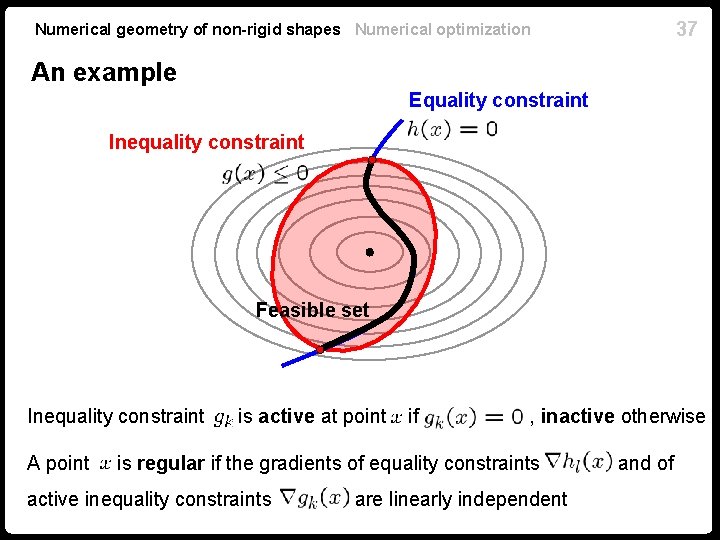 37 Numerical geometry of non-rigid shapes Numerical optimization An example Equality constraint Inequality constraint