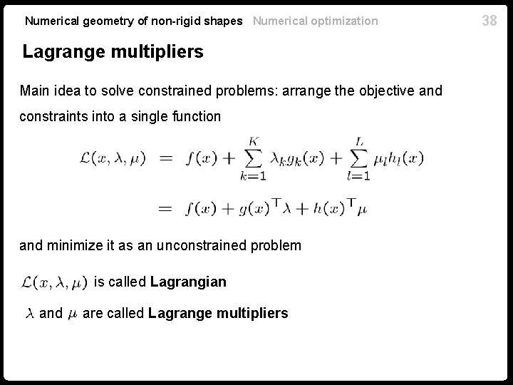 Numerical geometry of non-rigid shapes Numerical optimization Lagrange multipliers Main idea to solve constrained