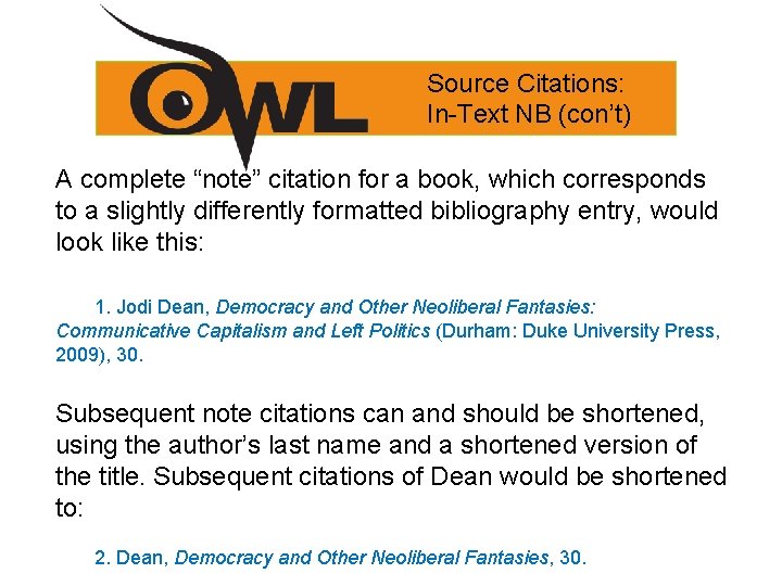 Source Citations: In-Text NB (con’t) A complete “note” citation for a book, which corresponds