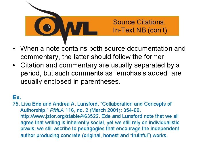 Source Citations: In-Text NB (con’t) • When a note contains both source documentation and