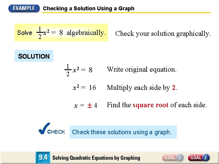 Checking a Solution Using a Graph Solve 1 2 x = 8 algebraically. 2