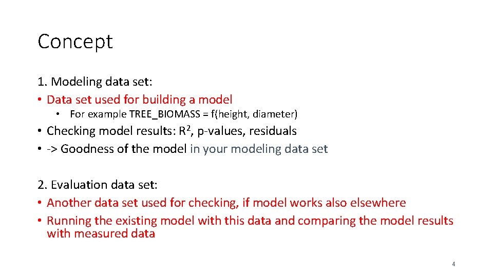 Concept 1. Modeling data set: • Data set used for building a model •