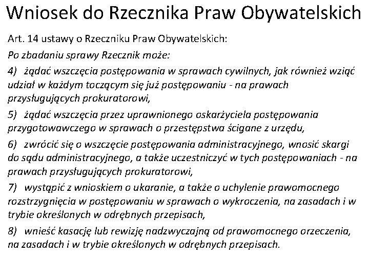 Wniosek do Rzecznika Praw Obywatelskich Art. 14 ustawy o Rzeczniku Praw Obywatelskich: Po zbadaniu