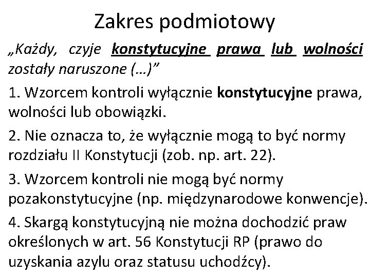 Zakres podmiotowy „Każdy, czyje konstytucyjne prawa lub wolności zostały naruszone (…)” 1. Wzorcem kontroli