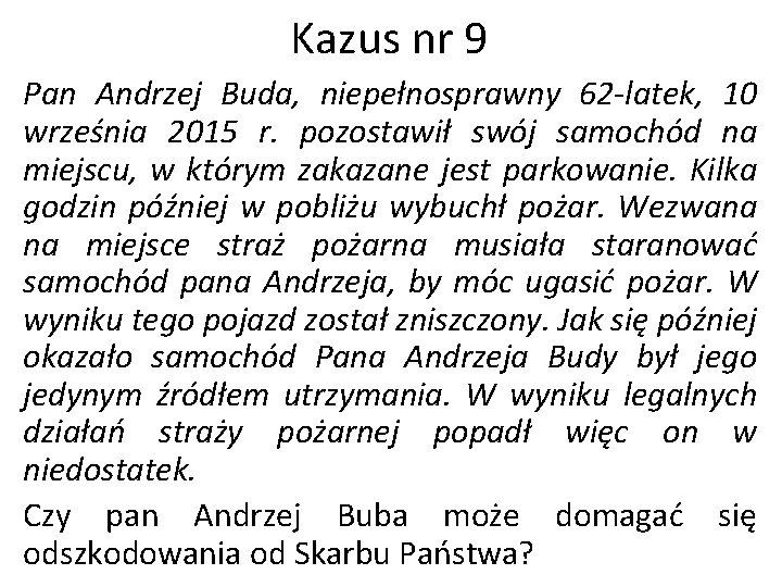Kazus nr 9 Pan Andrzej Buda, niepełnosprawny 62 -latek, 10 września 2015 r. pozostawił