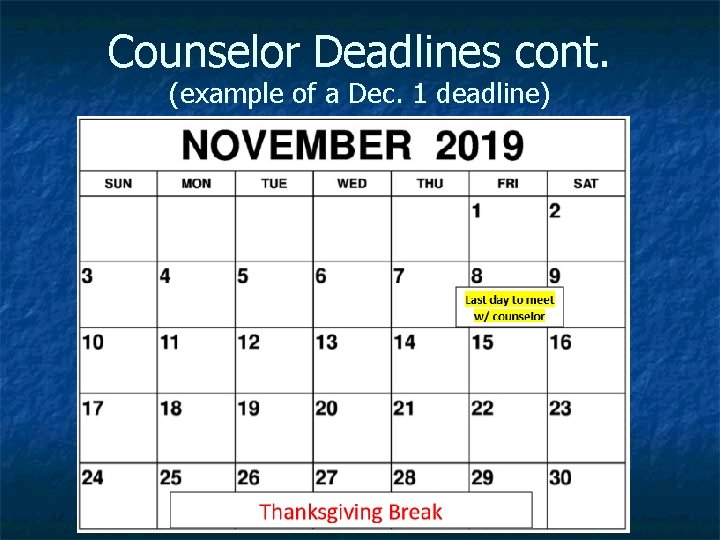 Counselor Deadlines cont. (example of a Dec. 1 deadline) 