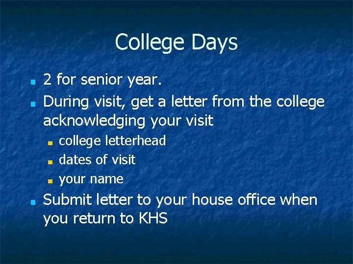 College Days ■ ■ 2 for senior year. During visit, get a letter from