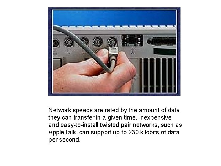 Network speeds are rated by the amount of data they can transfer in a