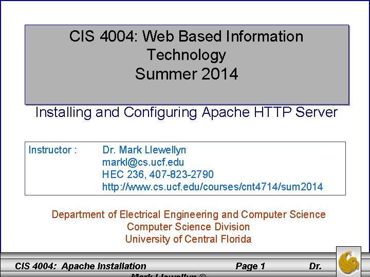 CIS 4004: Web Based Information Technology Summer 2014 Installing and Configuring Apache HTTP Server