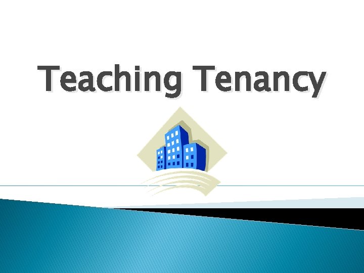 Teaching Tenancy 
