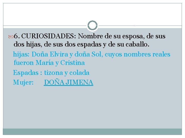 6. CURIOSIDADES: Nombre de su esposa, de sus dos hijas, de sus dos 6. CURIOSIDADES: Nombre de su esposa, de sus dos hijas, de sus dos