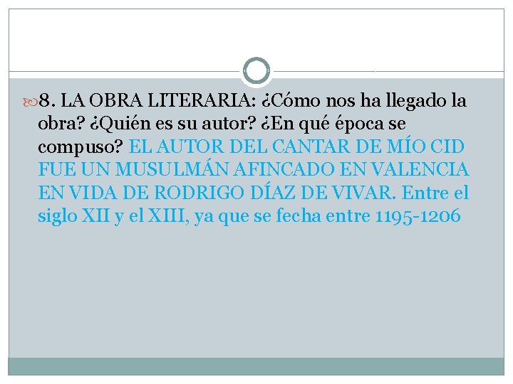  8. LA OBRA LITERARIA: ¿Cómo nos ha llegado la obra? ¿Quién es su