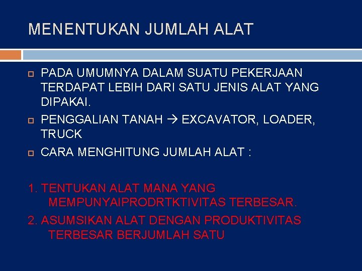 MENENTUKAN JUMLAH ALAT PADA UMUMNYA DALAM SUATU PEKERJAAN TERDAPAT LEBIH DARI SATU JENIS ALAT