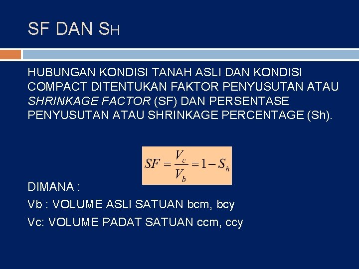 SF DAN SH HUBUNGAN KONDISI TANAH ASLI DAN KONDISI COMPACT DITENTUKAN FAKTOR PENYUSUTAN ATAU