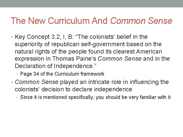 The New Curriculum And Common Sense • Key Concept 3. 2, I, B: “The