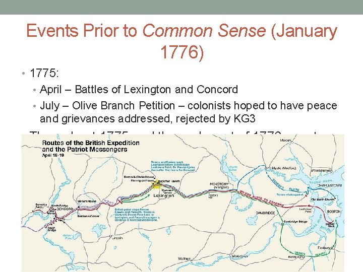 Events Prior to Common Sense (January 1776) • 1775: • April – Battles of