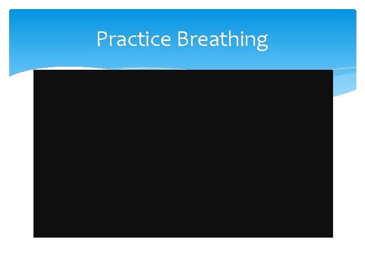 Practice Breathing 