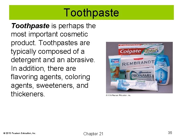 Toothpaste is perhaps the most important cosmetic product. Toothpastes are typically composed of a