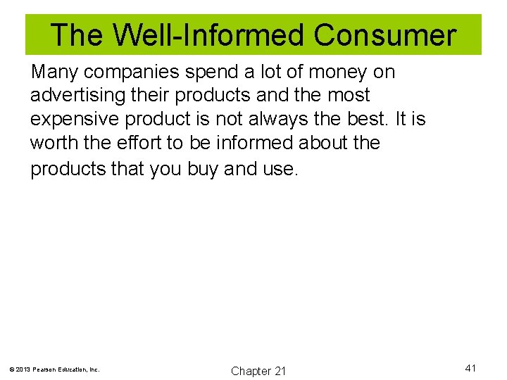 The Well-Informed Consumer Many companies spend a lot of money on advertising their products