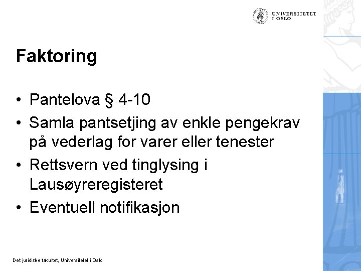 Faktoring • Pantelova § 4 -10 • Samla pantsetjing av enkle pengekrav på vederlag