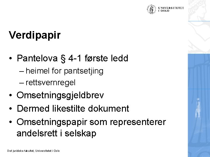 Verdipapir • Pantelova § 4 -1 første ledd – heimel for pantsetjing – rettsvernregel