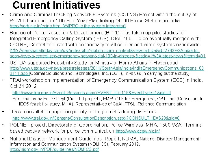 Current Initiatives • Crime and Criminal Tracking Network & Systems (CCTNS) Project within the