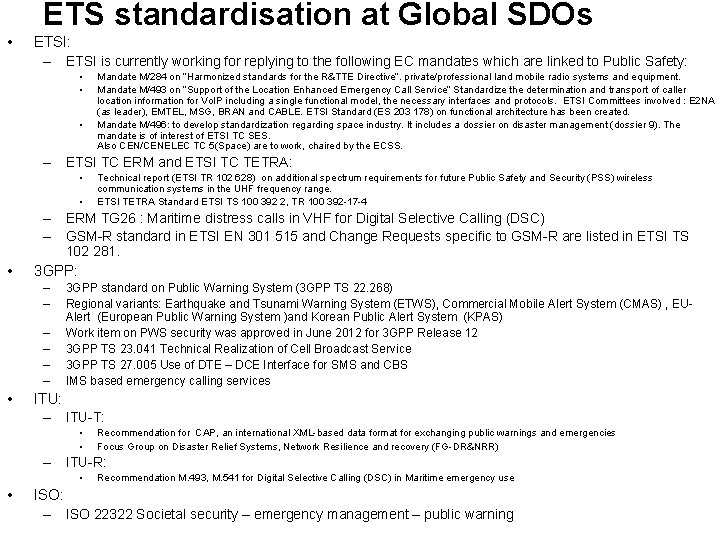 ETS standardisation at Global SDOs • ETSI: – ETSI is currently working for replying